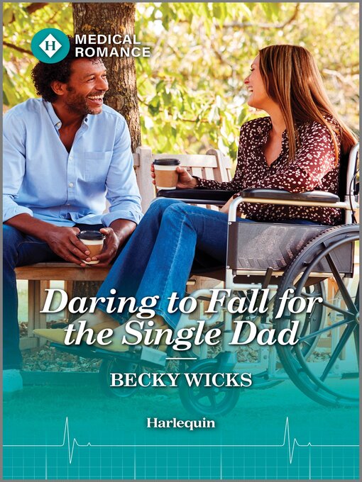 Title details for Daring to Fall for the Single Dad by Becky Wicks - Available